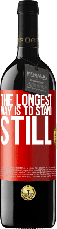 39,95 € | 红酒 RED版 MBE 预订 最长的方法是静止不动 红色标签. 可自定义的标签 预订 12 个月 收成 2014 Tempranillo