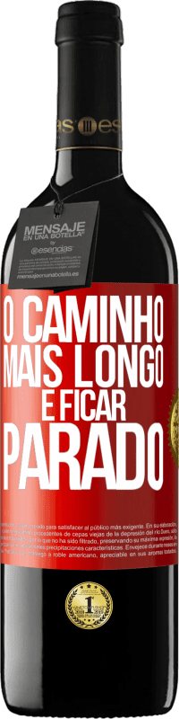 39,95 € | Vinho tinto Edição RED MBE Reserva O caminho mais longo é ficar parado Etiqueta Vermelha. Etiqueta personalizável Reserva 12 Meses Colheita 2015 Tempranillo