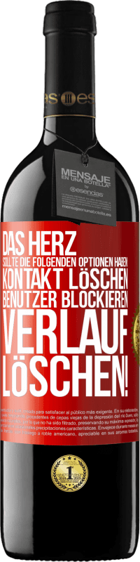 39,95 € Kostenloser Versand | Rotwein RED Ausgabe MBE Reserve Das Herz sollte die folgenden Optionen haben: Kontakt löschen, Benutzer blockieren, Verlauf löschen! Rote Markierung. Anpassbares Etikett Reserve 12 Monate Ernte 2014 Tempranillo