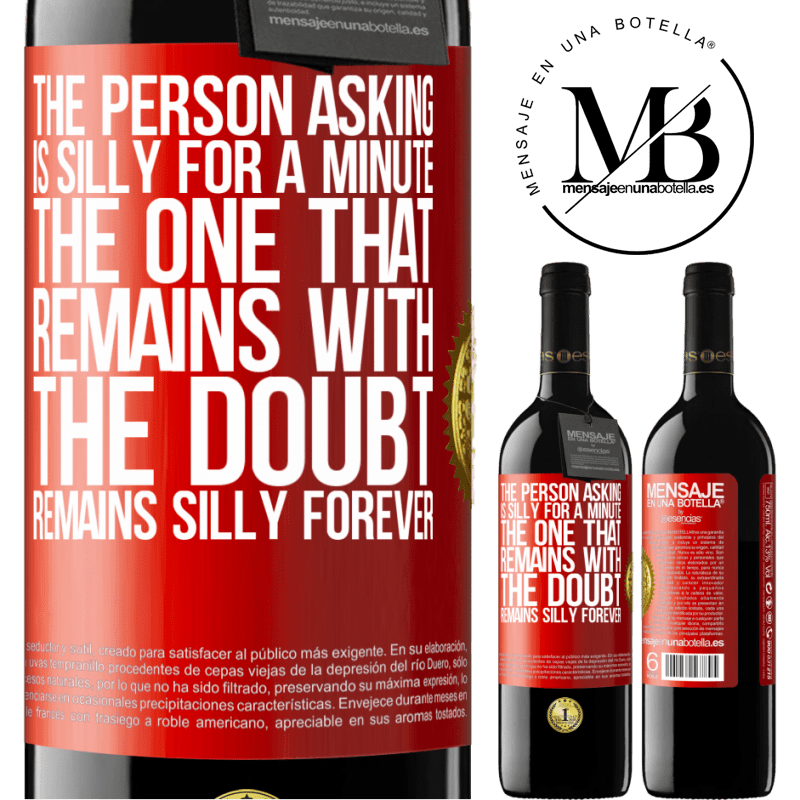 24,95 € Free Shipping | Red Wine RED Edition Crianza 6 Months The person asking is silly for a minute. The one that remains with the doubt, remains silly forever Red Label. Customizable label Aging in oak barrels 6 Months Harvest 2019 Tempranillo