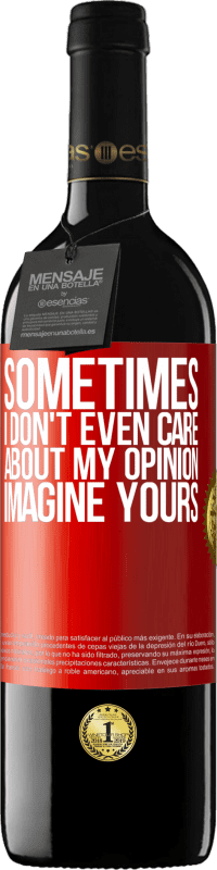 «Иногда мне даже наплевать на мое мнение ... Представь свое» Издание RED MBE Бронировать