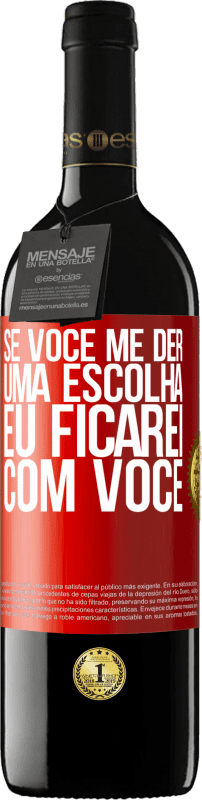 39,95 € Envio grátis | Vinho tinto Edição RED MBE Reserva Se você me der uma escolha, eu ficarei com você Etiqueta Vermelha. Etiqueta personalizável Reserva 12 Meses Colheita 2015 Tempranillo