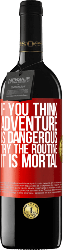 «如果您认为冒险是危险的，请尝试执行常规。致命的» RED版 MBE 预订