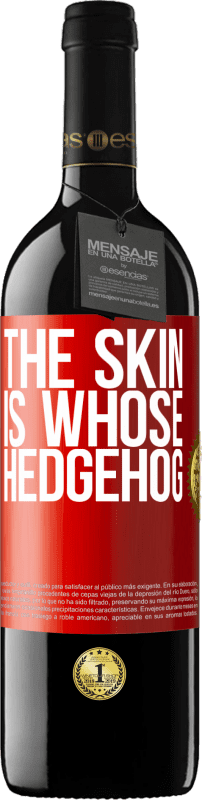 39,95 € | Red Wine RED Edition MBE Reserve The skin is whose hedgehog Red Label. Customizable label Reserve 12 Months Harvest 2014 Tempranillo