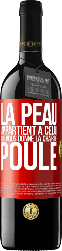 39,95 € | Vin rouge Édition RED MBE Réserve La peau appartient à celui qui vous donne la chair de poule Étiquette Rouge. Étiquette personnalisable Réserve 12 Mois Récolte 2016 Tempranillo