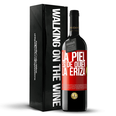 «La piel es de quien la eriza» Edición RED MBE Reserva