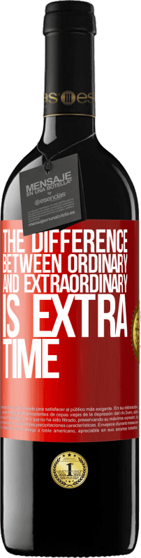 39,95 € | Red Wine RED Edition MBE Reserve The difference between ordinary and extraordinary is EXTRA time Red Label. Customizable label Reserve 12 Months Harvest 2014 Tempranillo