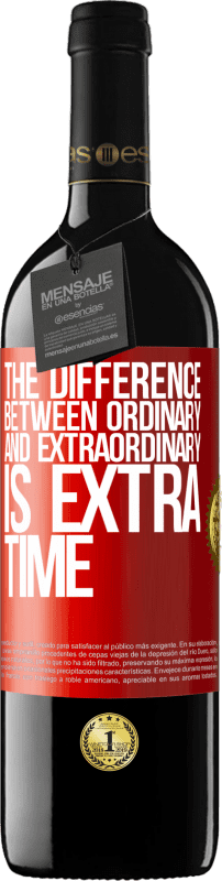 39,95 € | Red Wine RED Edition MBE Reserve The difference between ordinary and extraordinary is EXTRA time Red Label. Customizable label Reserve 12 Months Harvest 2015 Tempranillo