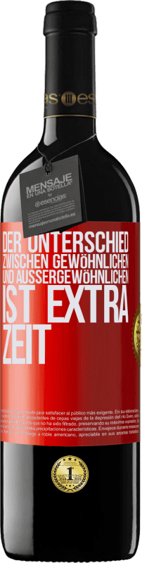 39,95 € | Rotwein RED Ausgabe MBE Reserve Der Unterschied zwischen gewöhnlichen und außergewöhnlichen ist EXTRA Zeit Rote Markierung. Anpassbares Etikett Reserve 12 Monate Ernte 2014 Tempranillo