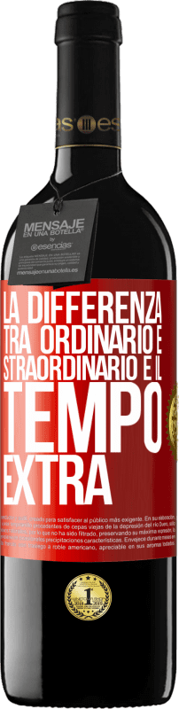 39,95 € | Vino rosso Edizione RED MBE Riserva La differenza tra ordinario e straordinario è il tempo EXTRA Etichetta Rossa. Etichetta personalizzabile Riserva 12 Mesi Raccogliere 2015 Tempranillo