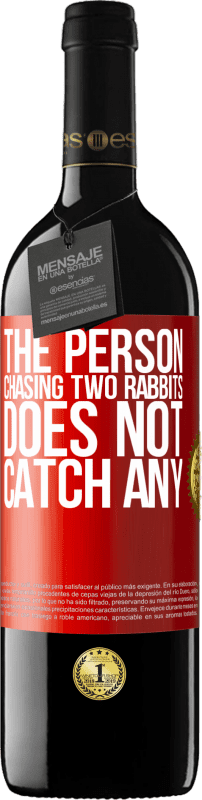 «2匹のウサギを追いかける人は何も捕まえません» REDエディション MBE 予約する
