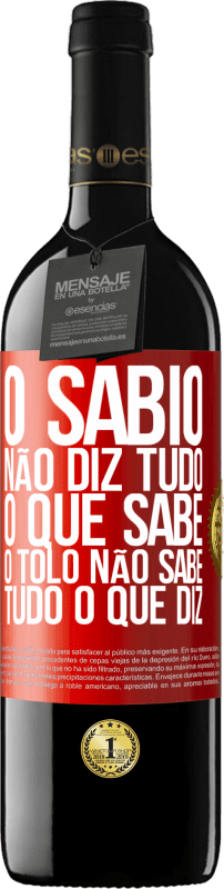 Envio grátis | Vinho tinto Edição RED MBE Reserva O sábio não diz tudo o que sabe, o tolo não sabe tudo o que diz Etiqueta Vermelha. Etiqueta personalizável Reserva 12 Meses Colheita 2014 Tempranillo