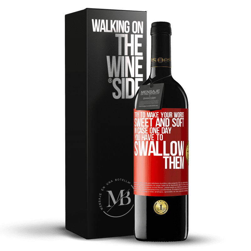 29,95 € Free Shipping | Red Wine RED Edition Crianza 6 Months Try to make your words sweet and soft, in case one day you have to swallow them Red Label. Customizable label Aging in oak barrels 6 Months Harvest 2020 Tempranillo