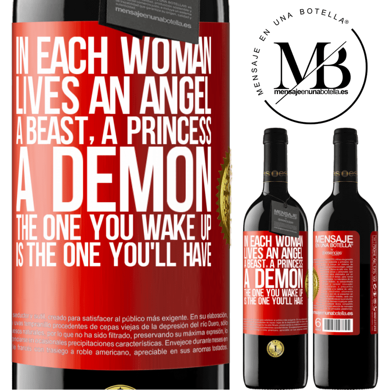 39,95 € Free Shipping | Red Wine RED Edition MBE Reserve In each woman lives an angel, a beast, a princess, a demon. The one you wake up is the one you'll have Red Label. Customizable label Reserve 12 Months Harvest 2015 Tempranillo
