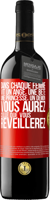 39,95 € | Vin rouge Édition RED MBE Réserve Dans chaque femme vit un ange, une bête ,une princesse, un démon. Vous aurez celle que vous réveillerez. Étiquette Rouge. Étiquette personnalisable Réserve 12 Mois Récolte 2016 Tempranillo