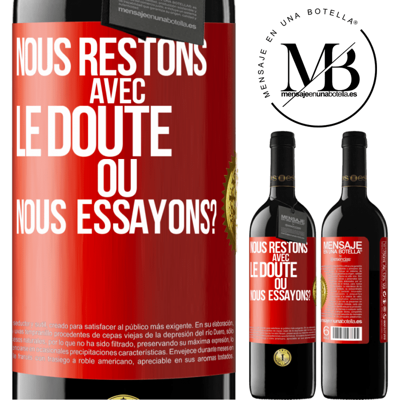 39,95 € Envoi gratuit | Vin rouge Édition RED MBE Réserve Nous restons avec le doute ou nous essayons? Étiquette Rouge. Étiquette personnalisable Réserve 12 Mois Récolte 2015 Tempranillo