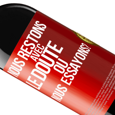 Expressions Uniques et Personnelles. «Nous restons avec le doute ou nous essayons?» Édition RED MBE Réserve