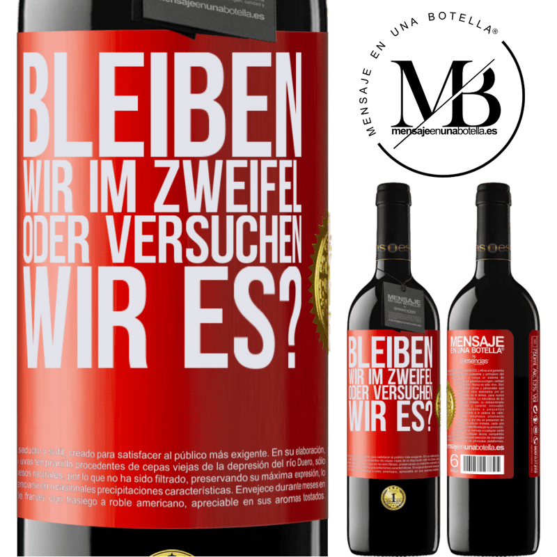 39,95 € Kostenloser Versand | Rotwein RED Ausgabe MBE Reserve Bleiben wir im Zweifel oder versuchen wir es? Rote Markierung. Anpassbares Etikett Reserve 12 Monate Ernte 2015 Tempranillo