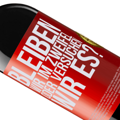 Einzigartige und Persönliche Ausdrücke. «Bleiben wir im Zweifel oder versuchen wir es?» RED Ausgabe MBE Reserve