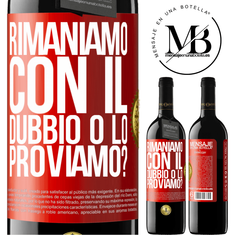 39,95 € Spedizione Gratuita | Vino rosso Edizione RED MBE Riserva Rimaniamo con il dubbio o lo proviamo? Etichetta Rossa. Etichetta personalizzabile Riserva 12 Mesi Raccogliere 2015 Tempranillo