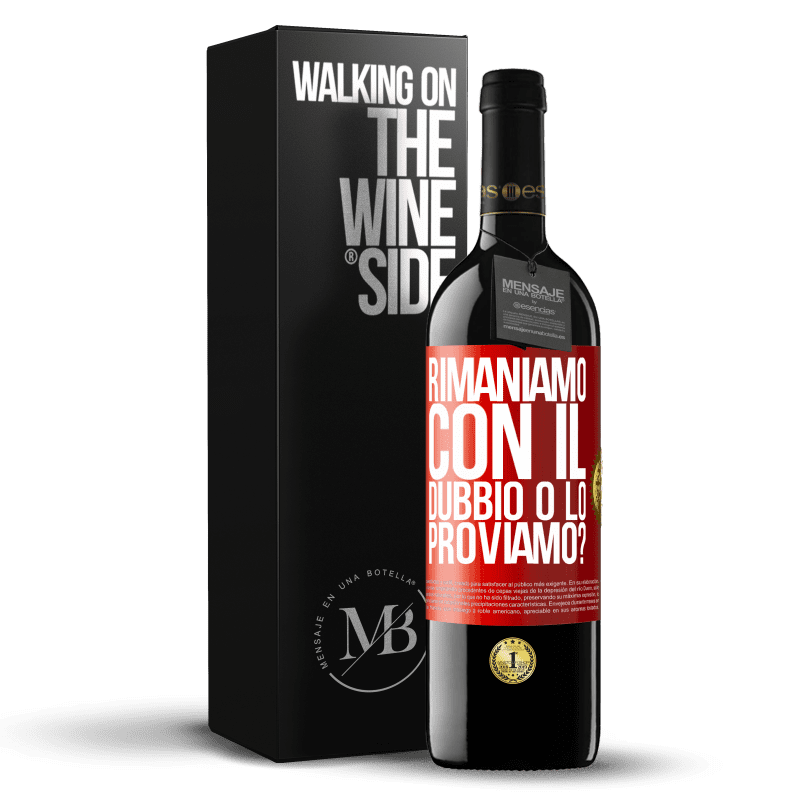 39,95 € Spedizione Gratuita | Vino rosso Edizione RED MBE Riserva Rimaniamo con il dubbio o lo proviamo? Etichetta Rossa. Etichetta personalizzabile Riserva 12 Mesi Raccogliere 2015 Tempranillo
