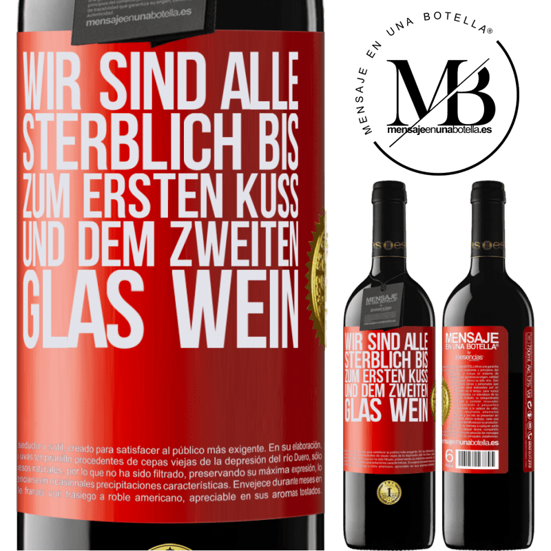 39,95 € Kostenloser Versand | Rotwein RED Ausgabe MBE Reserve Wir sind alle sterblich bis zum ersten Kuss und dem zweiten Glas Wein Rote Markierung. Anpassbares Etikett Reserve 12 Monate Ernte 2015 Tempranillo