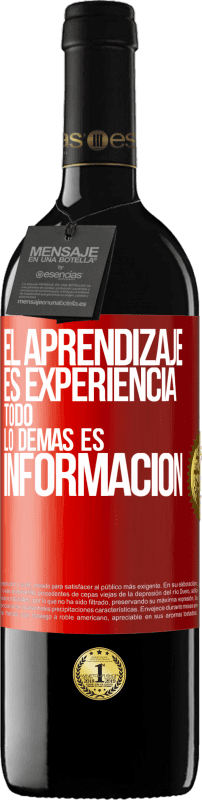 39,95 € | Vino Tinto Edición RED MBE Reserva El aprendizaje es experiencia. Todo lo demás es información Etiqueta Roja. Etiqueta personalizable Reserva 12 Meses Cosecha 2015 Tempranillo