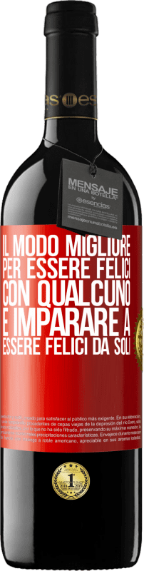 39,95 € Spedizione Gratuita | Vino rosso Edizione RED MBE Riserva Il modo migliore per essere felici con qualcuno è imparare a essere felici da soli Etichetta Rossa. Etichetta personalizzabile Riserva 12 Mesi Raccogliere 2016 Tempranillo