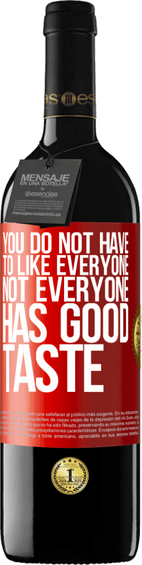 «みんなを好きにする必要はありません。誰もが美味しくない» REDエディション MBE 予約する