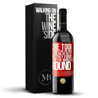 «She took the path on the right, he, the one on the left. But they forgot that the world is round» RED Edition MBE Reserve