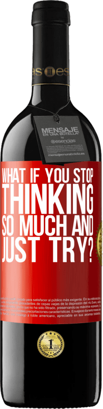 «what if you stop thinking so much and just try?» RED Edition MBE Reserve