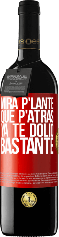 39,95 € | Vino rosso Edizione RED MBE Riserva Mira p'lante que p'atrás ya te dolió bastante Etichetta Rossa. Etichetta personalizzabile Riserva 12 Mesi Raccogliere 2015 Tempranillo