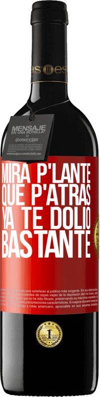 39,95 € Spedizione Gratuita | Vino rosso Edizione RED MBE Riserva Mira p'lante que p'atrás ya te dolió bastante Etichetta Rossa. Etichetta personalizzabile Riserva 12 Mesi Raccogliere 2016 Tempranillo