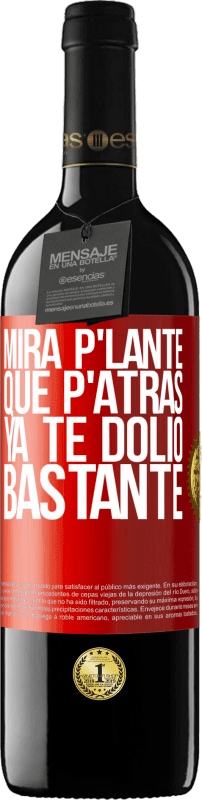 «Mira p'lante que p'atrás ya te dolió bastante» Edição RED MBE Reserva