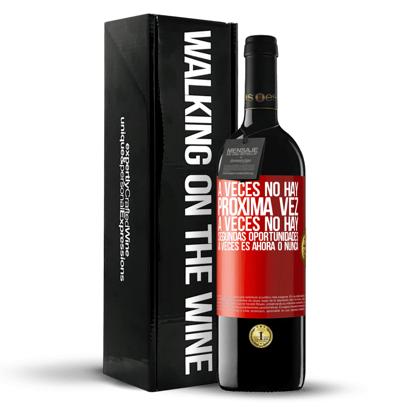 39,95 € Envío gratis | Vino Tinto Edición RED MBE Reserva A veces no hay próxima vez. A veces no hay segundas oportunidades. A veces es ahora o nunca Etiqueta Roja. Etiqueta personalizable Reserva 12 Meses Cosecha 2015 Tempranillo