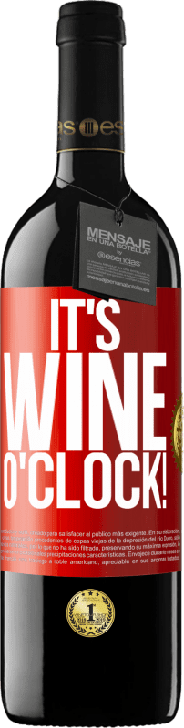 39,95 € Envoi gratuit | Vin rouge Édition RED MBE Réserve It's wine o'clock! Étiquette Rouge. Étiquette personnalisable Réserve 12 Mois Récolte 2015 Tempranillo