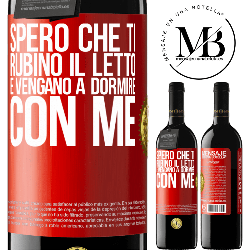 39,95 € Spedizione Gratuita | Vino rosso Edizione RED MBE Riserva Spero che ti rubino il letto e vengano a dormire con me Etichetta Rossa. Etichetta personalizzabile Riserva 12 Mesi Raccogliere 2014 Tempranillo