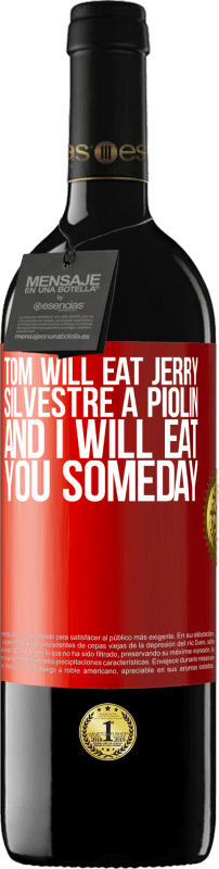 «Том съест Джерри, Сильвестра - пиолину, а я когда-нибудь тебя съест» Издание RED MBE Бронировать