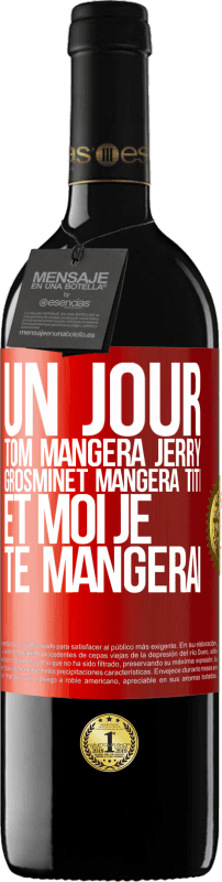 39,95 € | Vin rouge Édition RED MBE Réserve Un jour Tom mangera Jerry, Grosminet mangera Titi et moi je te mangerai Étiquette Rouge. Étiquette personnalisable Réserve 12 Mois Récolte 2015 Tempranillo