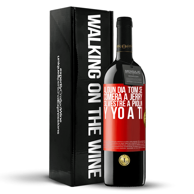 39,95 € Envío gratis | Vino Tinto Edición RED MBE Reserva Algún día Tom se comerá a Jerry, Silvestre a Piolín, y yo a ti Etiqueta Roja. Etiqueta personalizable Reserva 12 Meses Cosecha 2015 Tempranillo