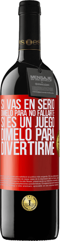 «Si vas en serio, dímelo para no fallarte. Si es un juego, dímelo para divertirme» Edición RED MBE Reserva