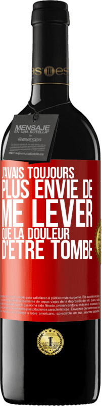 Envoi gratuit | Vin rouge Édition RED MBE Réserve J'avais toujours plus envie de me lever que la douleur d'être tombé Étiquette Rouge. Étiquette personnalisable Réserve 12 Mois Récolte 2014 Tempranillo