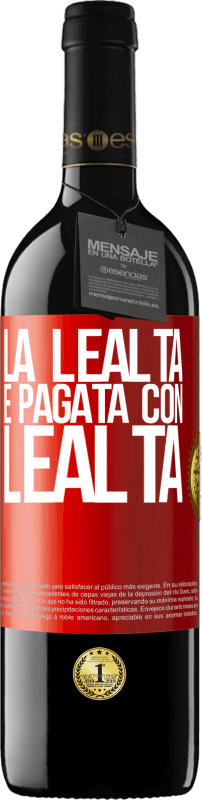 39,95 € Spedizione Gratuita | Vino rosso Edizione RED MBE Riserva La lealtà è pagata con lealtà Etichetta Rossa. Etichetta personalizzabile Riserva 12 Mesi Raccogliere 2014 Tempranillo