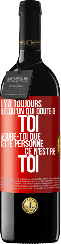 39,95 € | Vin rouge Édition RED MBE Réserve Il y a toujours quelqu'un qui doute de toi. Assure-toi que cette personne ce n'est pas toi Étiquette Rouge. Étiquette personnalisable Réserve 12 Mois Récolte 2015 Tempranillo