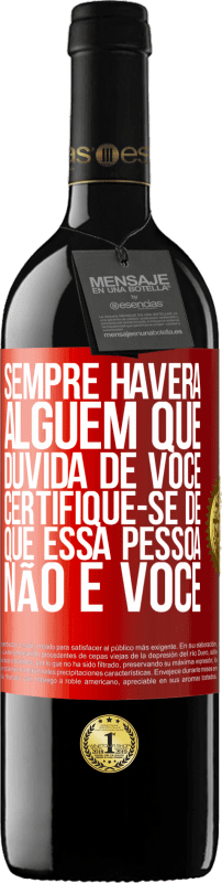 «Sempre haverá alguém que duvida de você. Certifique-se de que essa pessoa não é você» Edição RED MBE Reserva