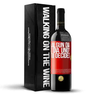 «¿Algún día, o día uno? Tú decides» Edición RED MBE Reserva