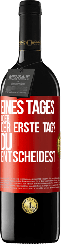 39,95 € | Rotwein RED Ausgabe MBE Reserve Eines Tages oder der erste Tag? Du entscheidest Rote Markierung. Anpassbares Etikett Reserve 12 Monate Ernte 2015 Tempranillo