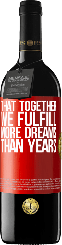 «Что вместе мы осуществляем больше мечты, чем годы» Издание RED MBE Бронировать