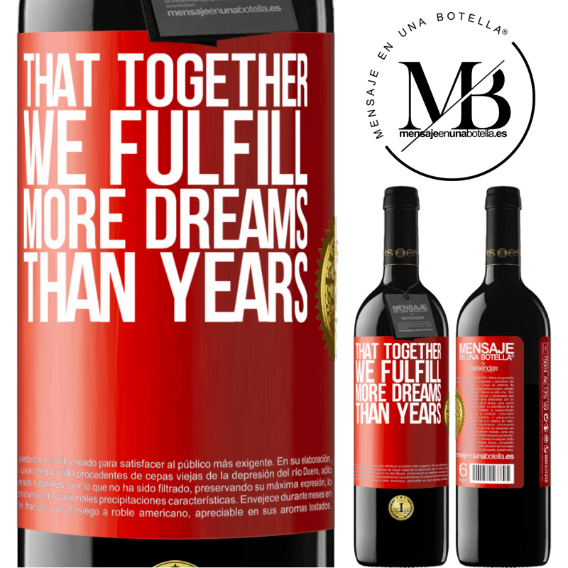 39,95 € Free Shipping | Red Wine RED Edition MBE Reserve That together we fulfill more dreams than years Red Label. Customizable label Reserve 12 Months Harvest 2015 Tempranillo