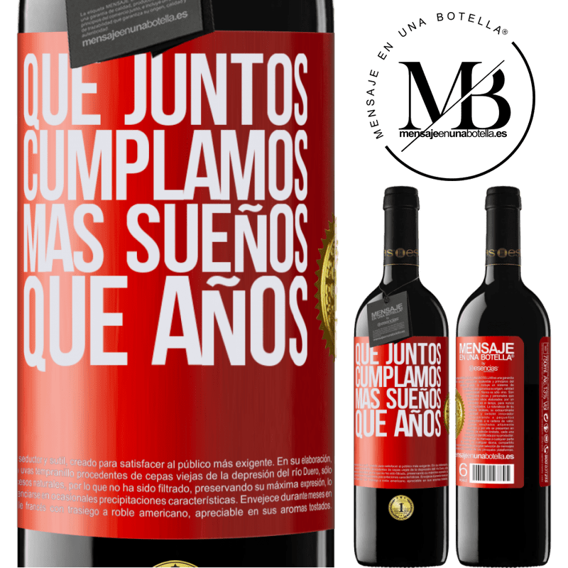39,95 € Envío gratis | Vino Tinto Edición RED MBE Reserva Que juntos cumplamos más sueños que años Etiqueta Roja. Etiqueta personalizable Reserva 12 Meses Cosecha 2015 Tempranillo